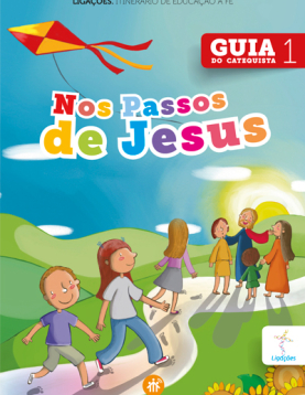 Guia do Catequista – Ano 1: Nos Passos de Jesus