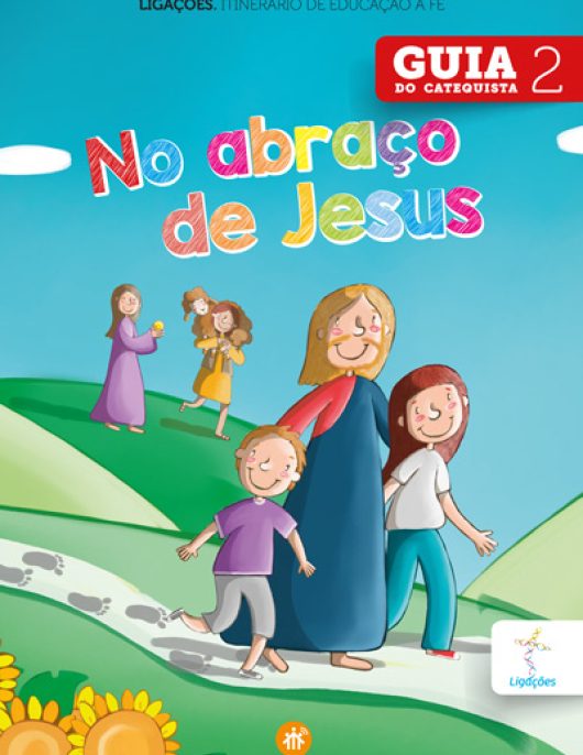 Guia do Catequista – Ano 2: No Abraço de Jesus