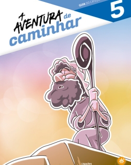 Guia do Catequista – Ano 5: Aventura de Caminhar
