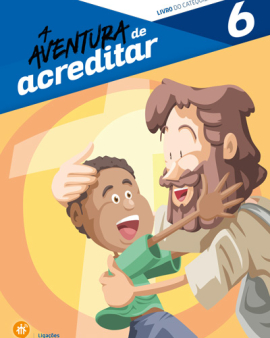 Catequizando – Ano 6: Aventura de Acreditar
